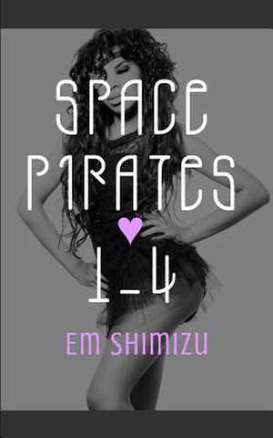 Space Pirates 1-4 de Em Shimizu