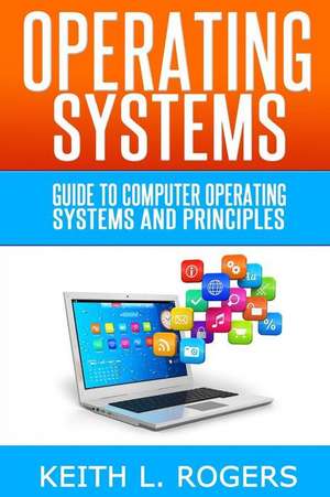 Operating Systems de Keith L. Rogers