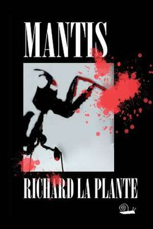 Mantis de Richard La Plante