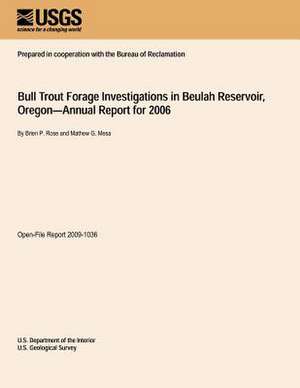 Bull Trout Forage Investigations in Beulah Reservoir, Oregon?Annual Report for 2006 de U. S. Department of the Interior