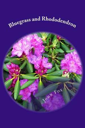 Bluegrass and Rhododendron de John Fox