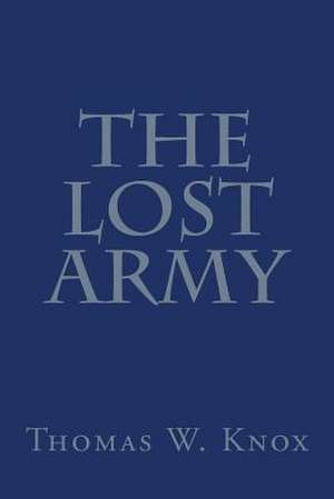 The Lost Army de Thomas W. Knox