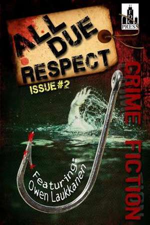 All Due Respect Issue 2 de Owen Laukkanen