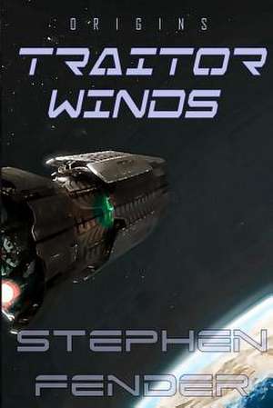 Traitor Winds (Origins, Vol. 1) de Stephen a. Fender