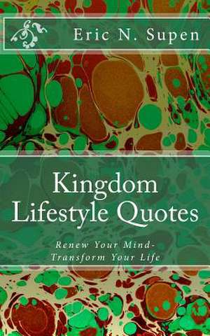 Kingdom Lifestyle Quotes de Eric N. Supen