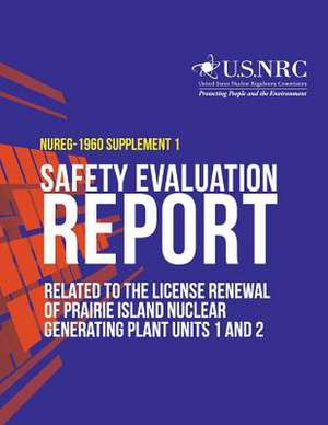 Safety Evaluation Report Related to the License Renewal of Prairie Island Nuclear Generating Plant Units 1 and 2 de U. S. Nuclear Regulatory Commission