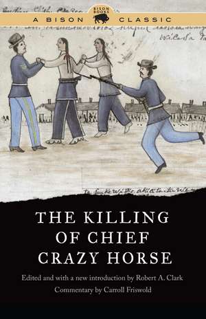 The Killing of Chief Crazy Horse de Robert A. Clark