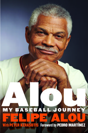 Alou: My Baseball Journey de Felipe Alou