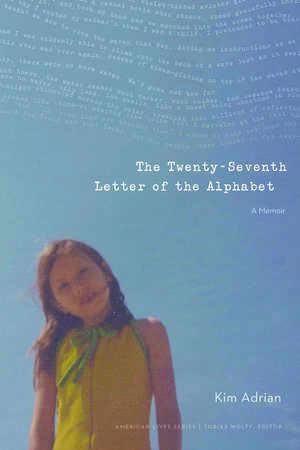 The Twenty-Seventh Letter of the Alphabet: A Memoir de Kim Adrian