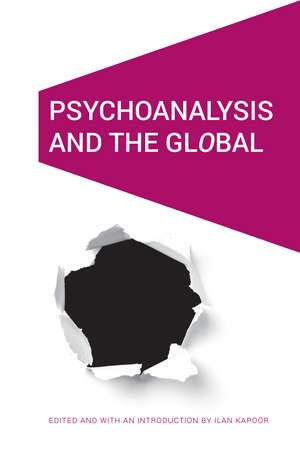 Psychoanalysis and the GlObal de Ilan Kapoor