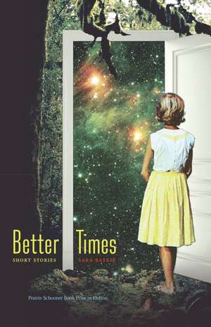 Better Times: Short Stories de Sara Batkie