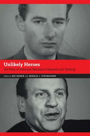 Unlikely Heroes: The Place of Holocaust Rescuers in Research and Teaching de Ari Kohen