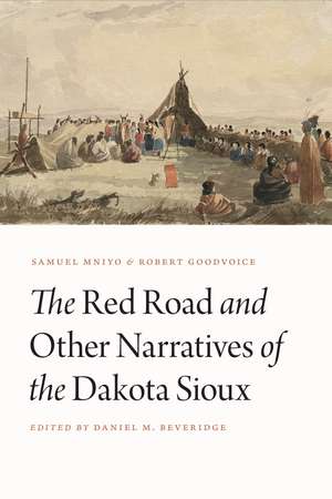 The Red Road and Other Narratives of the Dakota Sioux de Samuel Mniyo