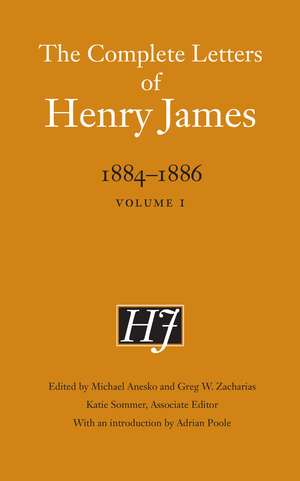 The Complete Letters of Henry James, 1884–1886: Volume 1 de Henry James