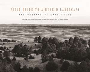 Field Guide to a Hybrid Landscape de Dana Fritz