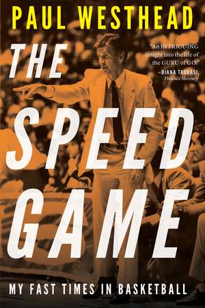 The Speed Game: My Fast Times in Basketball de Paul Westhead