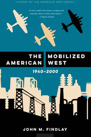 The Mobilized American West, 1940–2000 de John M. Findlay