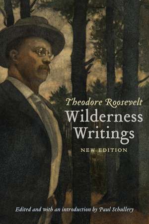 Theodore Roosevelt's Wilderness Writings de Theodore Roosevelt