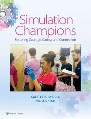 Simulation Champions: Fostering Courage, Caring, and Connection de Colette Foisy-Doll