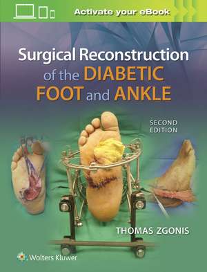 Surgical Reconstruction of the Diabetic Foot and Ankle de Thomas Zgonis DPM, FACFAS