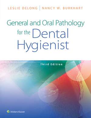 General and Oral Pathology for the Dental Hygienist de Leslie DeLong