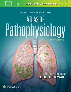 Anatomical Chart Company Atlas of Pathophysiology de Julie Stewart