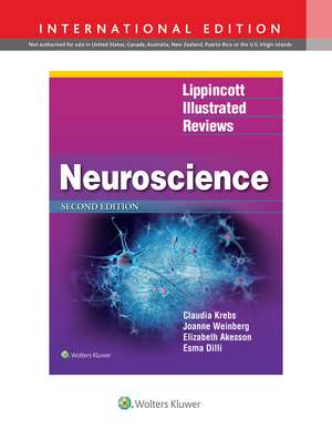 Lippincott Illustrated Reviews: Neuroscience de Claudia Krebs MD, PhD