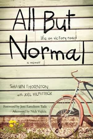 All But Normal: Life on Victory Road de Shawn Thornton