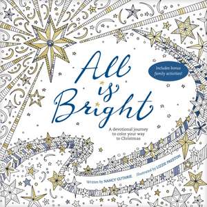 All Is Bright: A Devotional Journey to Color Your Way to Christmas de Nancy Guthrie