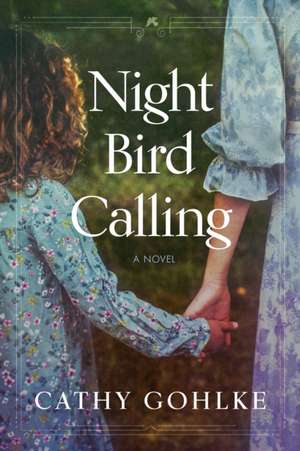 Night Bird Calling de Cathy Gohlke