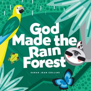 God Made the Rain Forest de Sarah Jean Collins