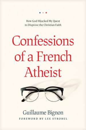 Confessions of a French Atheist de Guillaume Bignon