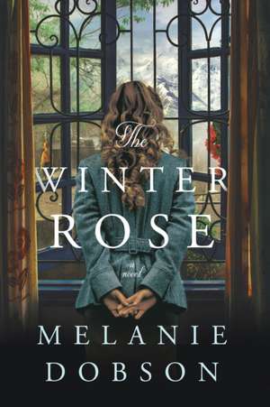 The Winter Rose de Melanie Dobson