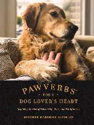 Pawverbs for a Dog Lover's Heart de Jennifer Marshall Bleakley