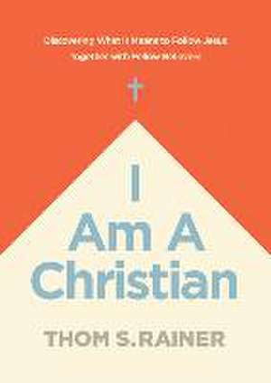 I Am a Christian de Thom S Rainer