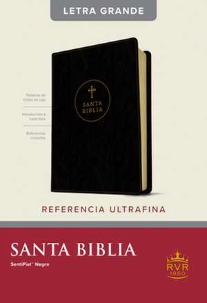 Santa Biblia Rvr60, Edición de Referencia Ultrafina, Letra Grande (Sentipiel, Negro, Índice, Letra Roja)