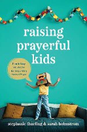 Raising Prayerful Kids de Stephanie Thurling