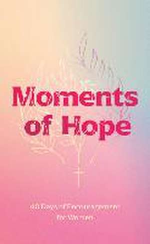 Moments of Hope de Chris Tiegreen