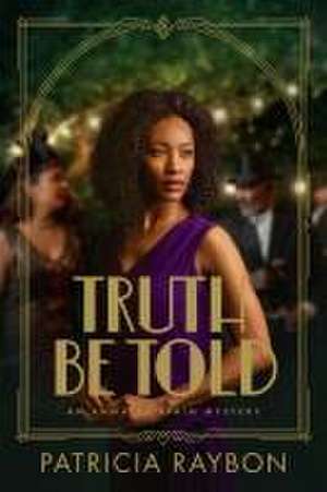 Truth Be Told de Patricia Raybon