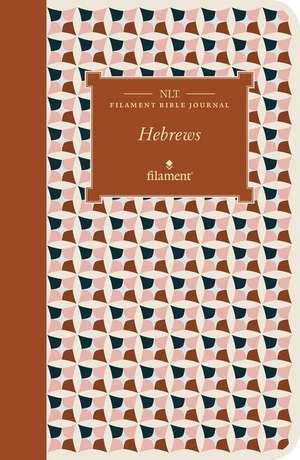 NLT Filament Bible Journal: Hebrews (Softcover)