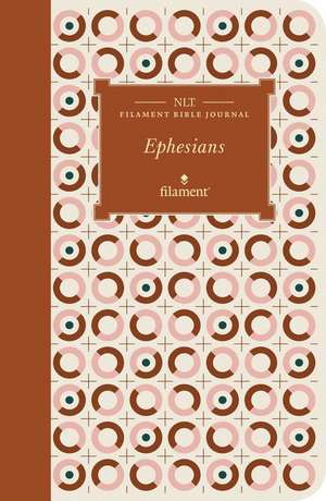 NLT Filament Bible Journal: Ephesians (Softcover)