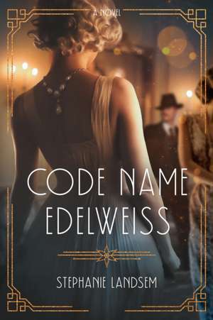 Code Name Edelweiss de Stephanie Landsem