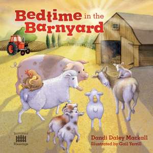 Bedtime in the Barnyard de Dandi Daley Mackall