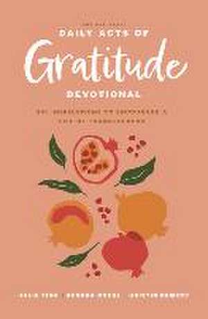 The One Year Daily Acts of Gratitude Devotional de Kristin Demery