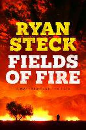 Fields of Fire de Ryan Steck