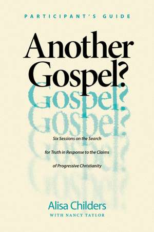 Another Gospel? Participant's Guide de Alisa Childers