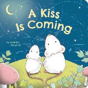 A Kiss Is Coming de Marilyn Janovitz