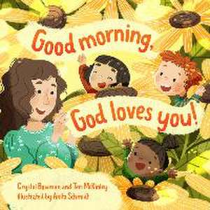 Good Morning, God Loves You de Crystal Bowman