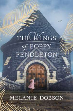 The Wings of Poppy Pendleton de Melanie Dobson