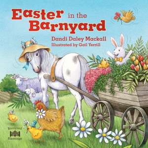 Easter in the Barnyard de Dandi Daley Mackall